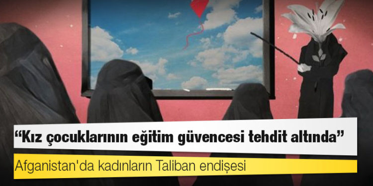 Afganistan'da kadınların Taliban endişesi: 'Kız çocuklarının eğitim güvencesi tehdit altında'