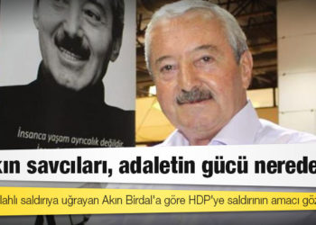 Akın Birdal: Yumağın ucunu tutup çekecek iradeye gerek var