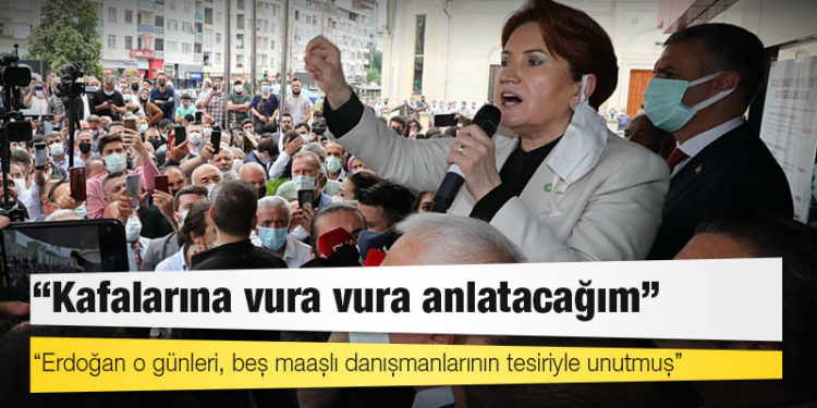 Akşener: Erdoğan, garibanları yalancılıkla itham eden danışmanlarının emrine girmiş
