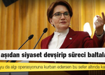 Akşener’den Erdoğan’a: Yerli aşıdan siyaset devşirip süreci baltalama