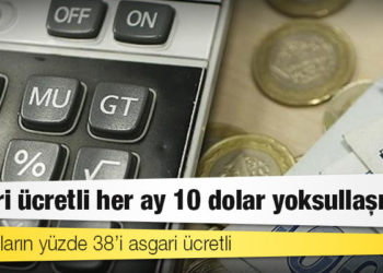 Asgari ücretli her ay 10 dolar yoksullaşıyor