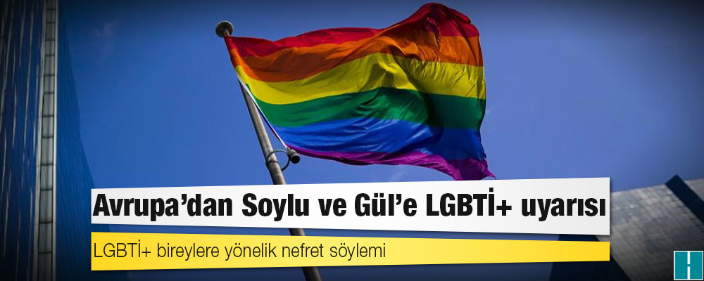 Avrupa'dan Soylu ve Gül'e LGBTİ+ uyarısı