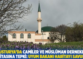 Avusturya'da camiler ve M&uuml;sl&uuml;man dernekler haritasına tepki: Uyum Bakanı haritayı savundu