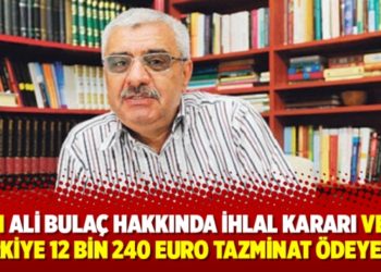 AİHM Ali Bula&ccedil; hakkında ihlal kararı verdi: T&uuml;rkiye 12 bin 240 euro tazminat &ouml;deyecek