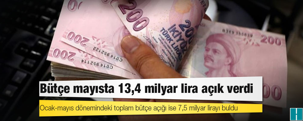 Bütçe mayısta 13,4 milyar lira açık verdi