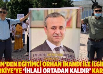 BM&rsquo;den eğitimci Orhan İnandı ile ilgili T&uuml;rkiye'ye 'ihlali ortadan kaldır' kararı