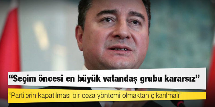 Babacan: Partilerin kapatılması bir ceza yöntemi olmaktan çıkarılmalı