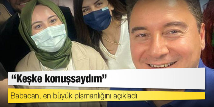 Babacan, en büyük pişmanlığını açıkladı: 'Keşke konuşsaydım'