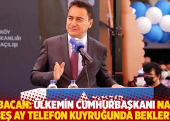 Babacan: Ülkemin cumhurbaşkanı nasıl beş ay telefon kuyruğunda bekler?