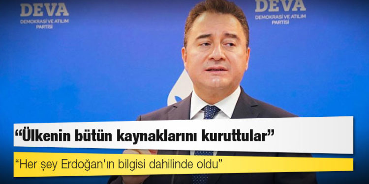 Babacan: Ülkenin bütün kaynaklarını kuruttular