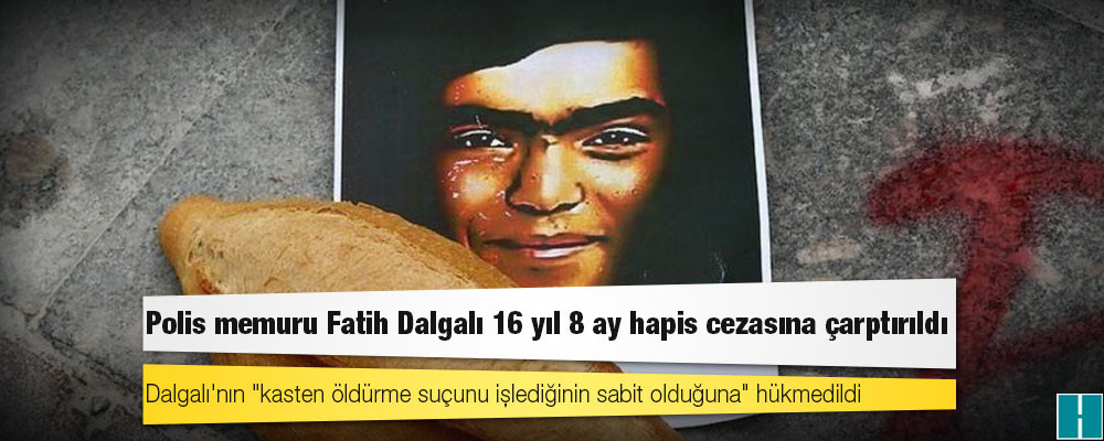 Berkin Elvan davası: Polis memuru Fatih Dalgalı 16 yıl 8 ay hapis cezasına çarptırıldı