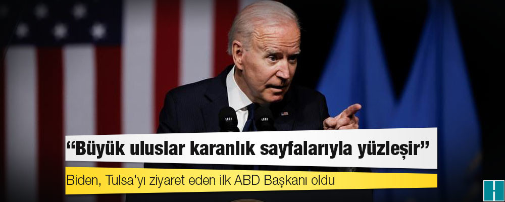 Biden: Büyük uluslar karanlık sayfalarıyla yüzleşir