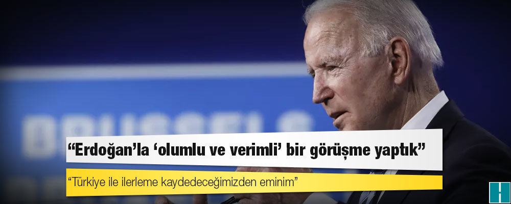 Biden: Erdoğan'la "olumlu ve verimli" bir görüşme yaptık