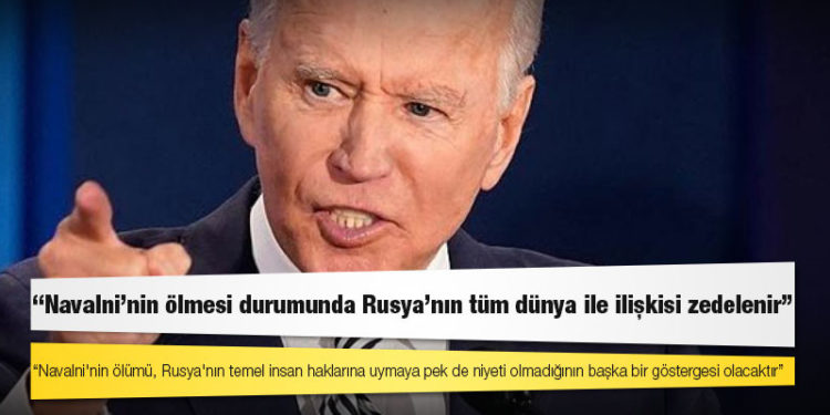 Biden: Navalni'nin ölmesi durumunda Rusya'nın tüm dünya ile ilişkisi zedelenir