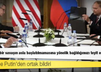 Biden ile Putin'den ortak bildiri: 'Nükleer bir savaşın asla başlatılmamasına yönelik bağlılığımızı teyit ediyoruz'