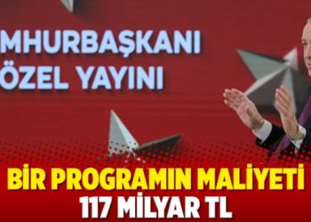 Bir programın maliyeti 117 milyar TL