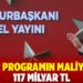 Bir programın maliyeti 117 milyar TL