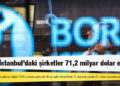 Borsa İstanbul’daki şirketler 71,2 milyar dolar eridi