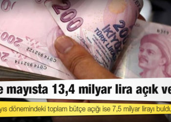 Bütçe mayısta 13,4 milyar lira açık verdi