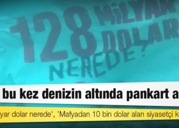 CHP, bu kez denizin altında pankart açtı: '128 milyar dolar nerede', 'Mafyadan 10 bin dolar alan siyasetçi kim?'