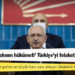CHP lideri: Bu memlekete adaleti getireceğim; kul hakkı yiyenin burnundan fitil fitil getirmezsem bana da Kılıçdaroğlu demesinler