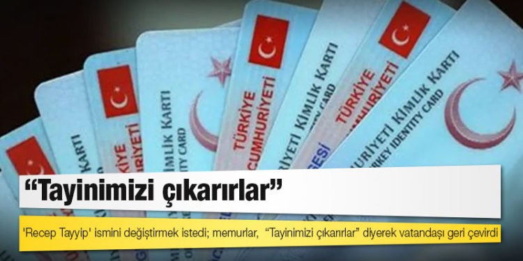 CHP raporunda yer aldı: 'Recep Tayyip' ismini değiştirmek istedi; memurlar,  “Tayinimizi çıkarırlar” diyerek vatandaşı geri çevirdi