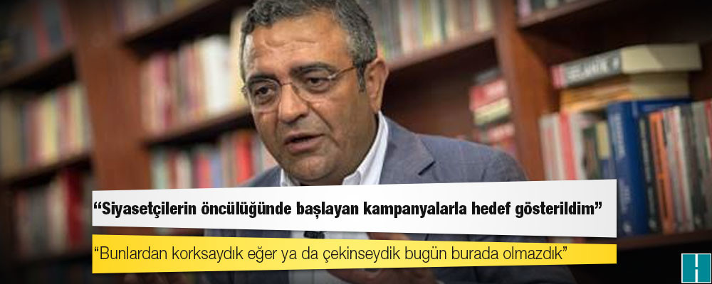 CHP'li Tanrıkulu: Siyasetçilerin öncülüğünde başlayan kampanyalarla hedef gösterildim