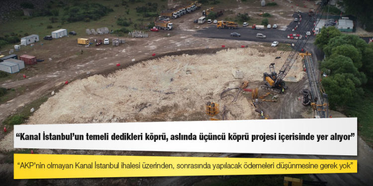 CHP’li Bülbül: "Kanal İstanbul’un temeli dedikleri köprü, aslında üçüncü köprü projesi içerisinde yer alıyor"