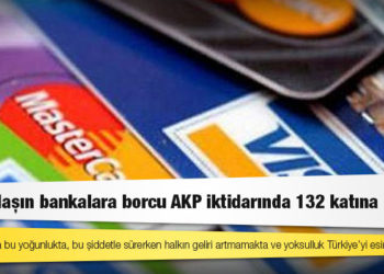 CHP’li Emecan: Vatandaşın bankalara borcu AKP iktidarında 132 katına çıktı