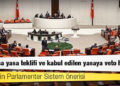 CHP’nin Parlamenter Sistem önerisi: Yurttaşa yasa teklifi ve kabul edilen yasaya veto hakkı