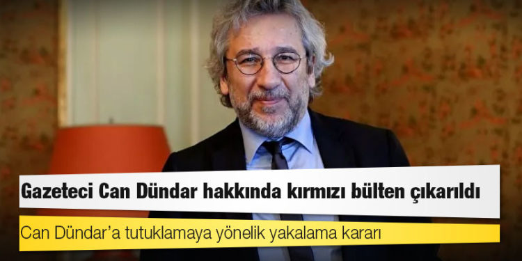 Can Dündar’a tutuklamaya yönelik yakalama kararı