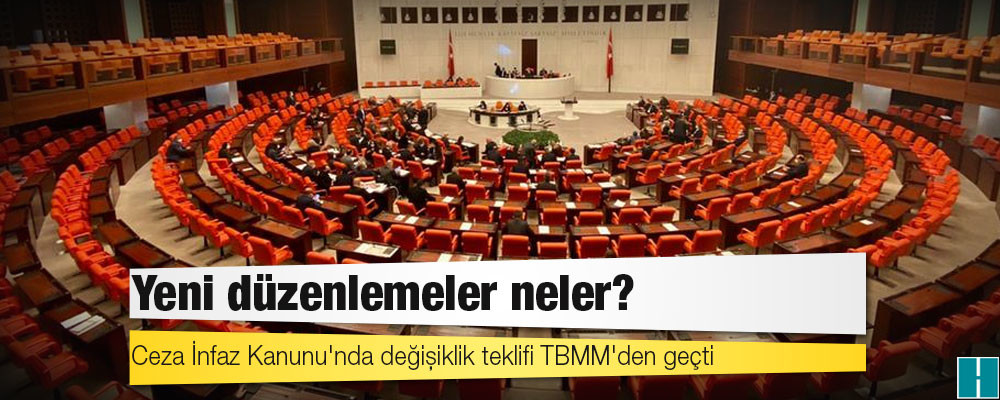 Ceza İnfaz Kanunu'nda değişiklik teklifi TBMM'den geçti