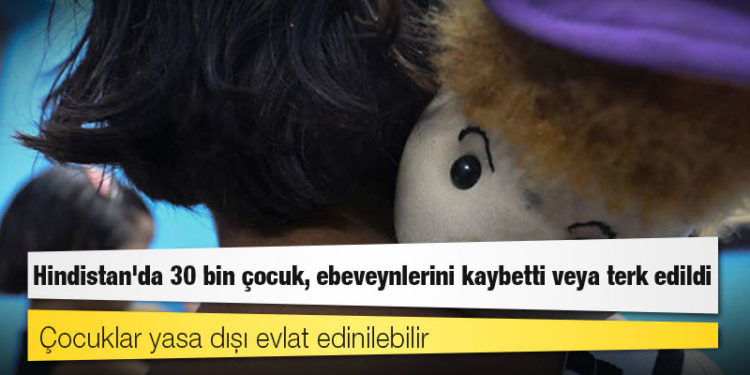 Covid-19 pandemisi sırasında Hindistan'da 30 bin çocuk, ebeveynlerini kaybetti veya terk edildi