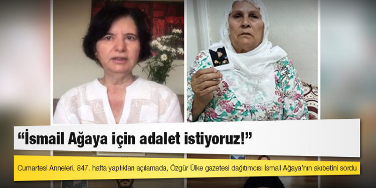 Cumartesi Anneleri: İsmail Ağaya için adalet istiyoruz!
