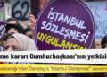 Cumhurbaşkanlığı’ndan Danıştay’a “İstanbul Sözleşmesi” savunması: “Çekilme kararı Cumhurbaşkanı'nın yetkisinde”