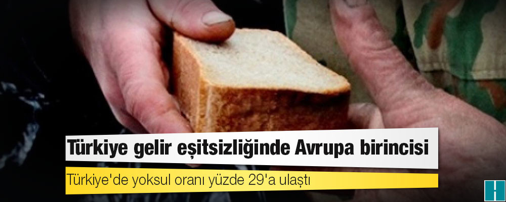 DİSK-AR: Türkiye gelir eşitsizliğinde Avrupa birincisi