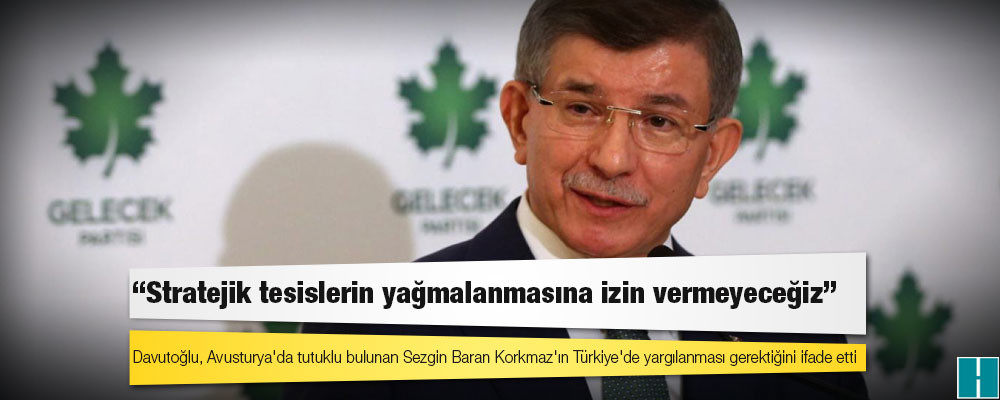 Davutoğlu'dan "SBK" yorumu: Türkiye'yi yurtdışındaki mahkemelerde suçlu duruma düşürecek gelişmeler olabilir