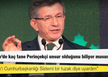 Davutoğlu: 'Beştepe'de kaç tane Perinçekçi unsur olduğunu biliyor musunuz?'