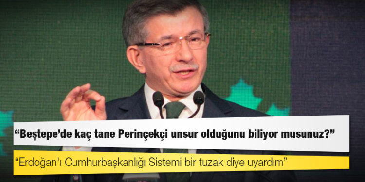 Davutoğlu: 'Beştepe'de kaç tane Perinçekçi unsur olduğunu biliyor musunuz?'