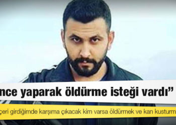 Deniz Poyraz'ı öldüren Onur Gencer'in ifadesinden: Amacım içeri girdiğimde karşıma çıkacak kim varsa öldürmek ve kan kusturmaktı