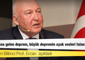Deprem Bilimci Prof. Ercan: Meydana gelen deprem, büyük depremin ayak sesleri falan değil