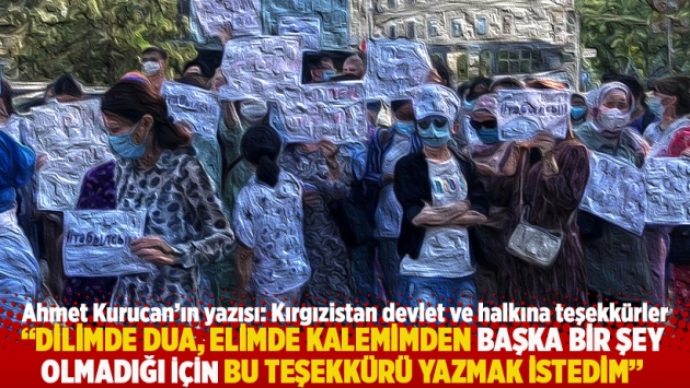 "Dilimde dua, elimde kalemimden başka bir şey olmadığı için bu teşekkürü yazmak istedim"