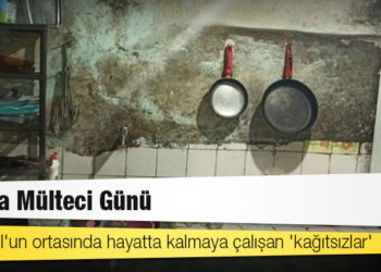 Dünya Mülteci Günü: İstanbul'un ortasında hayatta kalmaya çalışan 'kağıtsızlar'