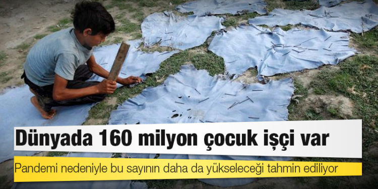 Dünyada 160 milyon çocuk işçi var