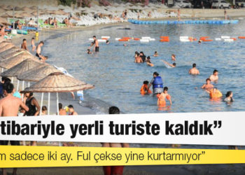 En çok turistin geldiği ülkeler "yeşil ışık" yakmadı, umutlar yerli turiste bağlandı: Turizmciler yerli turistin kurtarıcı olduğuna inanmıyor