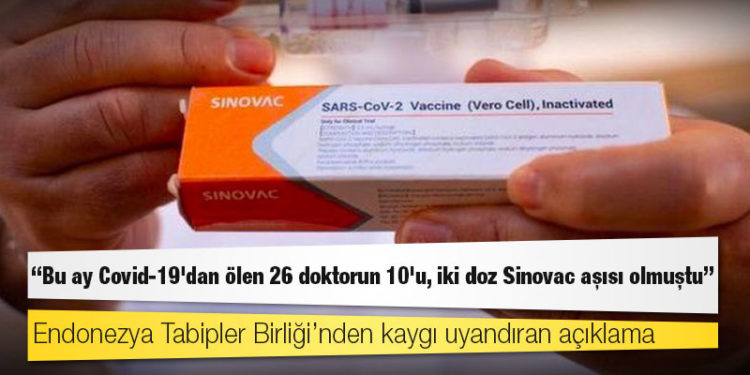 Endonezya Tabipler Birliği: Bu ay Covid-19'dan ölen 26 doktorun 10'u, iki doz Sinovac aşısı olmuştu
