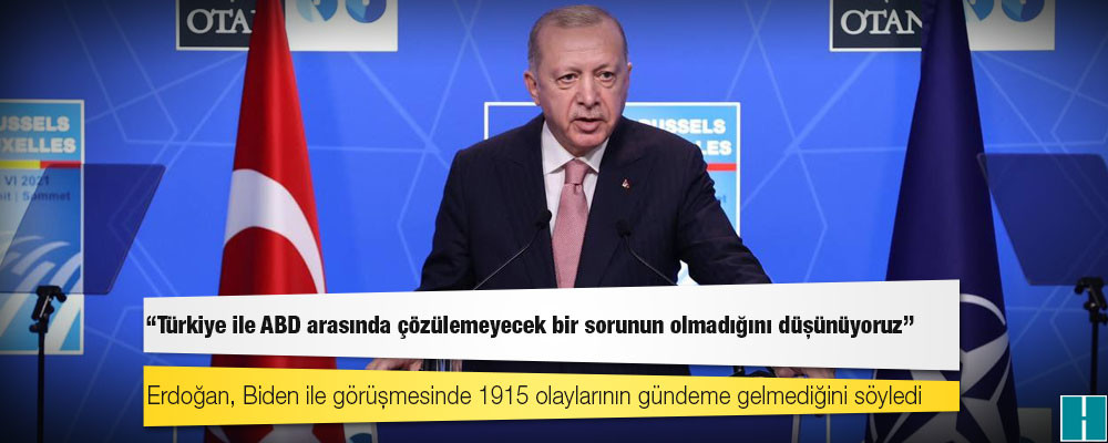 Erdoğan'dan Biden görüşmesinin ardından 1915 Olayları açıklaması: Hamdolsun gündeme gelmedi