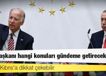 Erdoğan-Biden görüşmesi: ABD Başkanı hangi konuları gündeme getirecek?