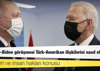 Erdoğan-Biden görüşmesi Türk-Amerikan ilişkilerini nasıl etkiler?
