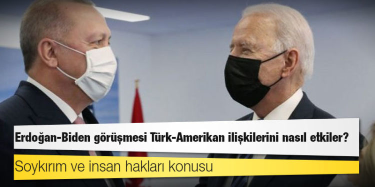 Erdoğan-Biden görüşmesi Türk-Amerikan ilişkilerini nasıl etkiler?